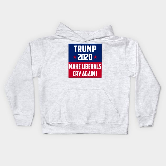 Make Liberals Cry Again Kids Hoodie by William Edward Husband